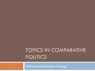 Topics in Comparative Politics