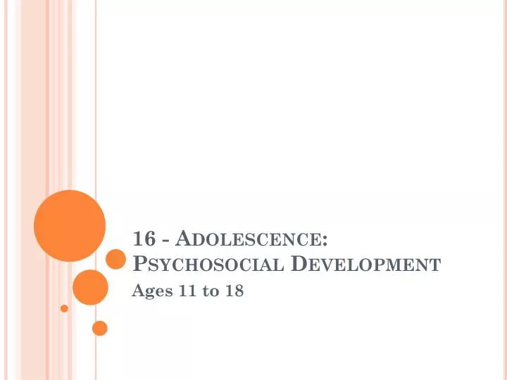 16 adolescence psychosocial development