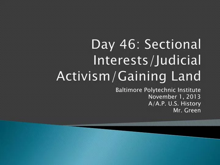 day 46 sectional interests judicial activism gaining land