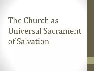 The Church as Universal Sacrament of Salvation