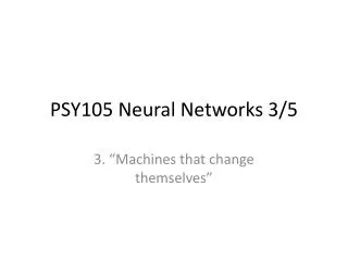PSY105 Neural Networks 3/5