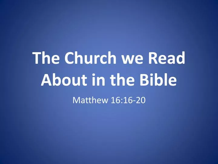 the church we read about in the bible