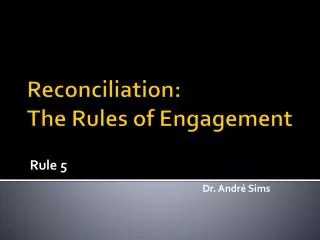 Reconciliation: The Rules of Engagement