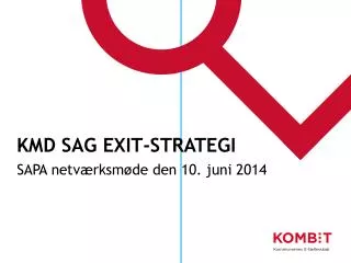 kmd sag exit strategi