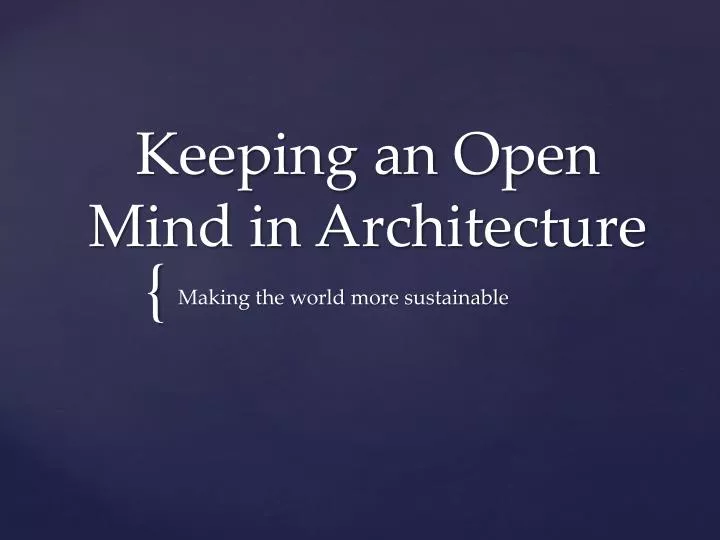 keeping an open mind in architecture