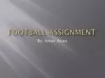 FOOTBALL ASSIGNMENT - slide 1
