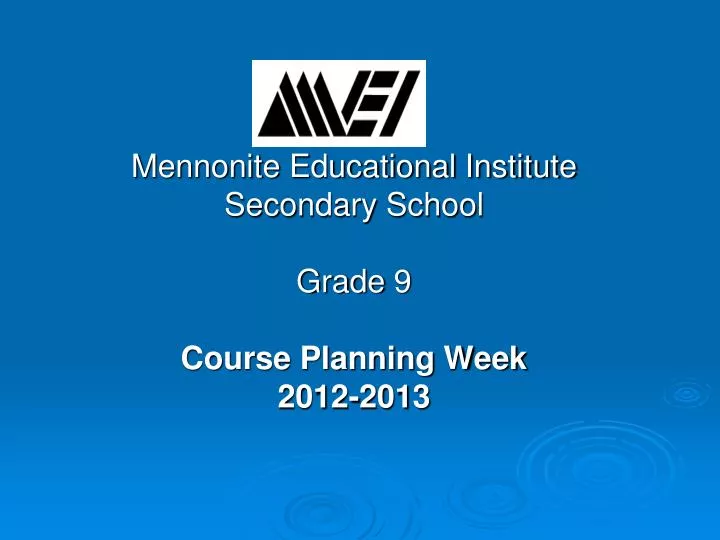 mennonite educational institute secondary school grade 9 course planning week 2012 2013