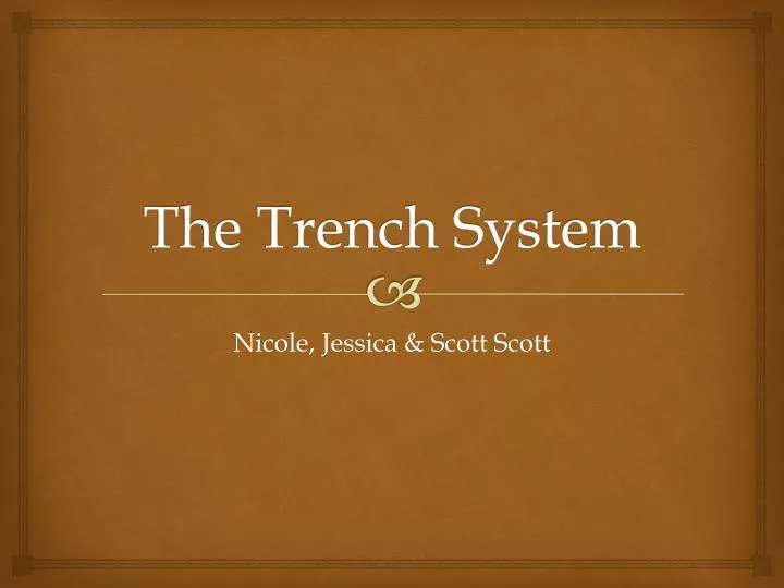 the trench system