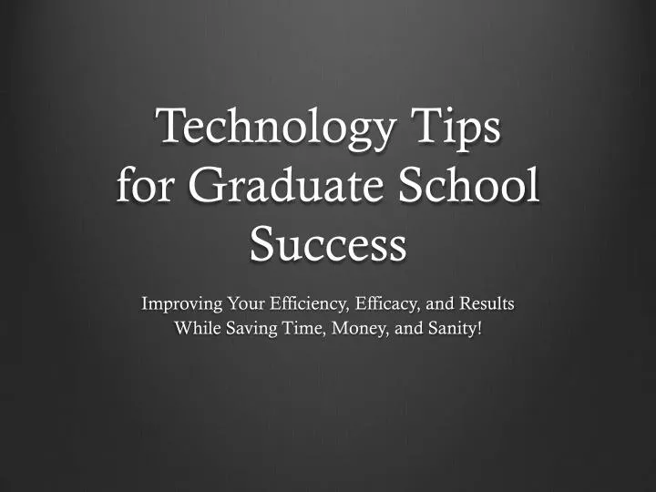 technology tips for graduate school success