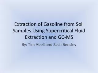 Extraction of Gasoline from Soil Samples Using Supercritical Fluid Extraction and GC-MS