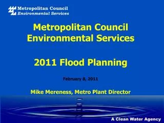 Metropolitan Council Environmental Services 2011 Flood Planning February 8, 2011