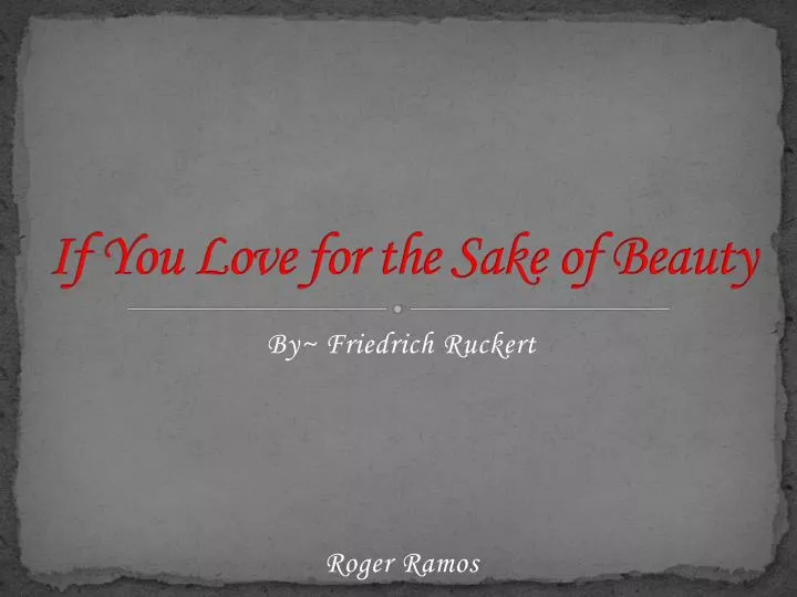 if you love for the sake of beauty