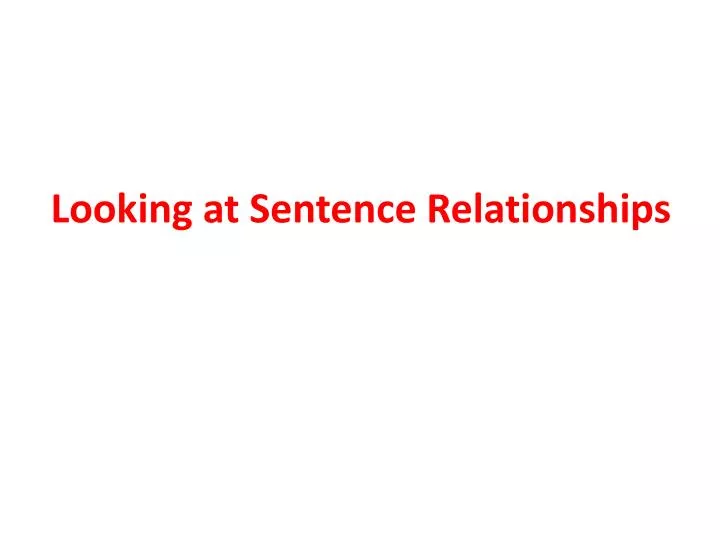 looking at sentence relationships
