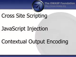 Cross Site Scripting JavaScript Injection Contextual Output Encoding