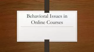 Behavioral Issues in Online Courses