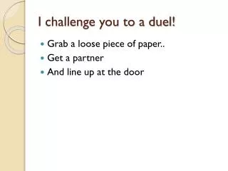 I challenge you to a duel!