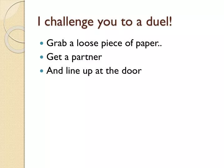 i challenge you to a duel