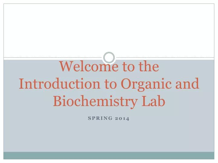 welcome to the introduction to organic and biochemistry lab