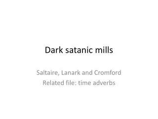 Dark satanic mills