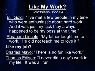 Like My Work? Colossians 3:22-24