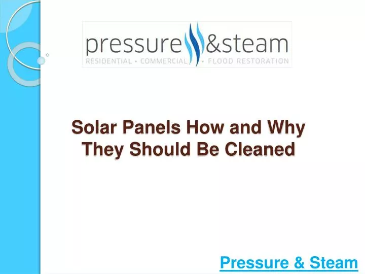 solar panels how and why they should be cleaned