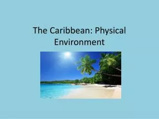 The Caribbean: Physical Environment
