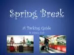 Spring Break - slide 1