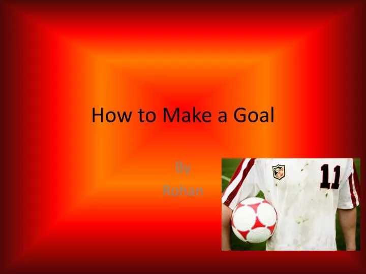 how to make a goal