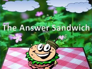 The Answer Sandwich