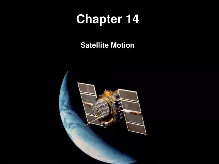 chapter 14 satellite motion