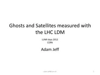 Ghosts and Satellites measured with the LHC LDM