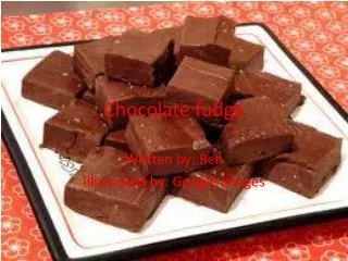 chocolate fudge