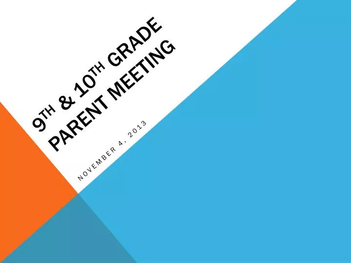 9 th 10 th grade parent meeting