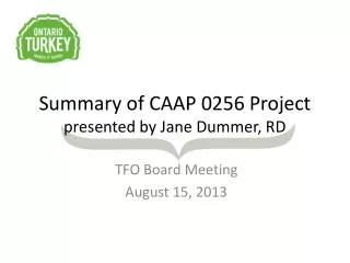 Summary of CAAP 0256 Project presented by Jane Dummer, RD