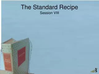 The Standard Recipe Session VIII