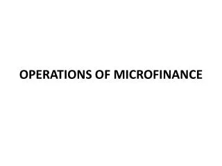 OPERATIONS OF MICROFINANCE