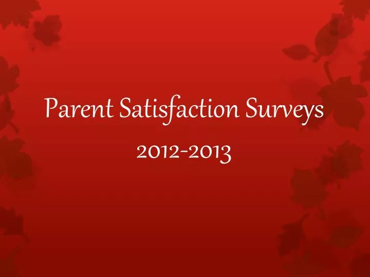 parent satisfaction surveys 2012 2013