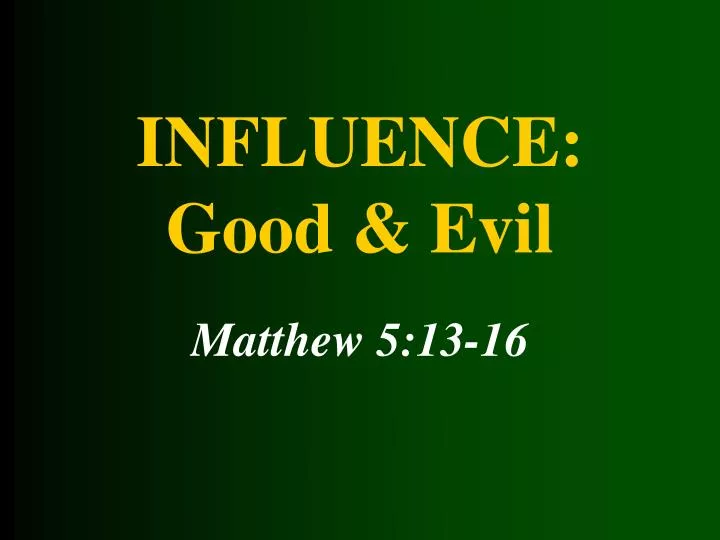 influence good evil