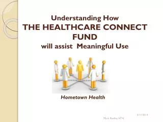 understanding how the healthcare connect fund will assist meaningful use