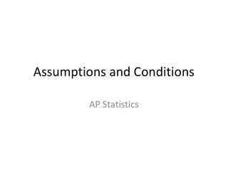 Assumptions and Conditions