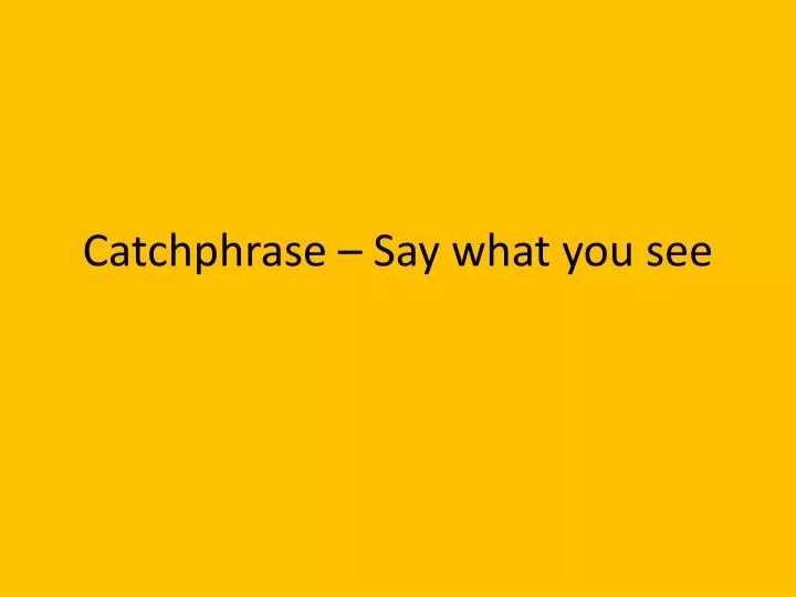 catchphrase say what you see