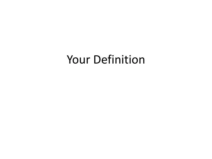 your definition