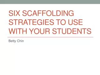 Six Scaffolding Strategies to Use with Your Students