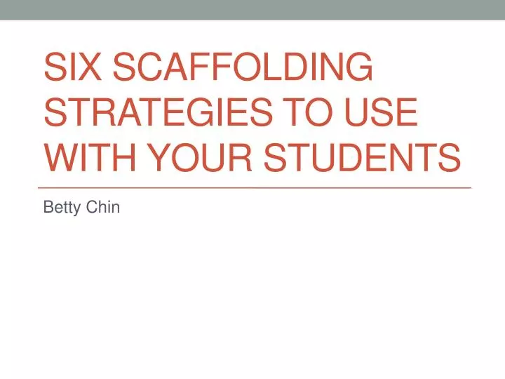 six scaffolding strategies to use with your students