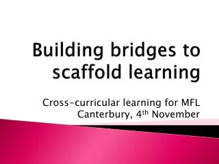Building bridges to scaffold learning