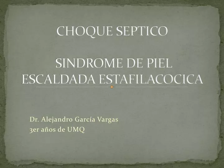 choque septico sindrome de piel escaldada estafilacocica