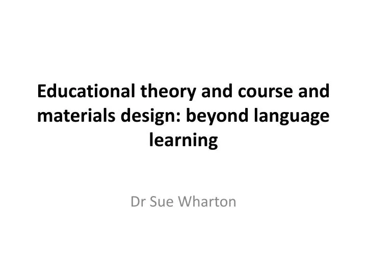 educational theory and course and materials design beyond language learning