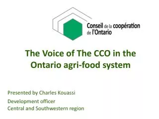 The Voice of The CCO in the Ontario agri -food system