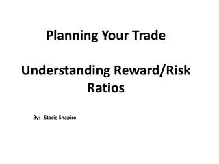 Planning Your Trade Understanding Reward/Risk Ratios