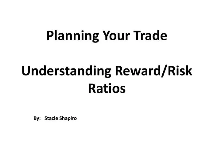 planning your trade understanding reward risk ratios